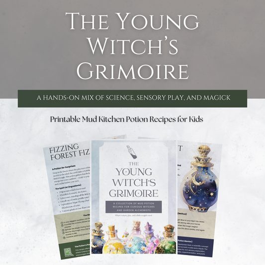 The Young Witch’s Grimoire: Mud Kitchen Potion Recipes for Curious Kids and Garden Alchemists | Nature Play, Sensory Science & Magical Learning